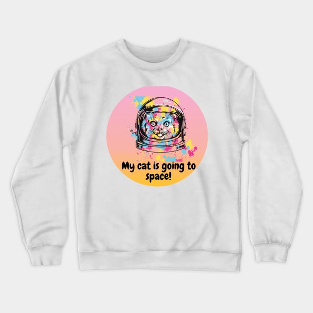 my cat is going to the space Crewneck Sweatshirt by Newlookal